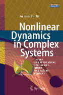 Nonlinear Dynamics in Complex Systems: Theory and Applications for the Life-, Neuro- And Natural Sciences