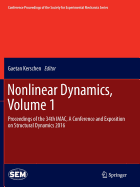 Nonlinear Dynamics, Volume 1: Proceedings of the 34th Imac, a Conference and Exposition on Structural Dynamics 2016
