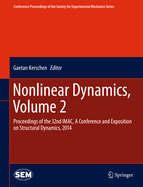 Nonlinear Dynamics, Volume 2: Proceedings of the 32nd iMac, a Conference and Exposition on Structural Dynamics, 2014