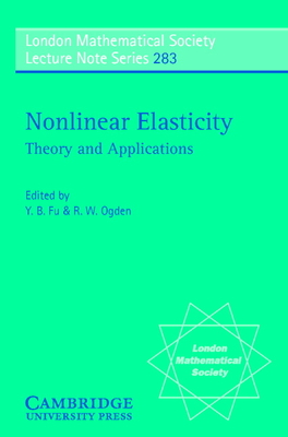 Nonlinear Elasticity: Theory and Applications - Fu, Y. B. (Editor), and Ogden, R. W. (Editor)