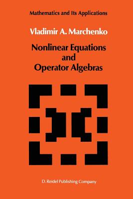 Nonlinear Equations and Operator Algebras - Marchenko, V a