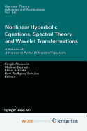 Nonlinear Hyperbolic Equations, Spectral Theory, and Wavelet Transformations - Albeverio, Sergio (Editor), and Demuth, Michael (Editor), and Schrohe, Elmar (Editor)