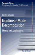 Nonlinear Mode Decomposition: Theory and Applications