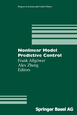 Nonlinear Model Predictive Control - Allgwer, Frank (Editor), and Zheng, Alex (Editor)