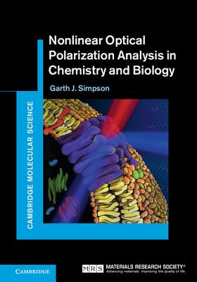 Nonlinear Optical Polarization Analysis in Chemistry and Biology - Simpson, Garth J.
