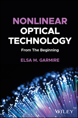 Nonlinear Optical Technology: From The Beginning - Garmire, Elsa M.