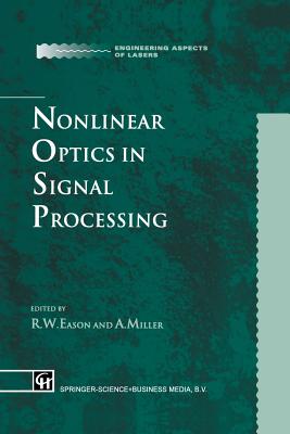 Nonlinear Optics in Signal Processing - Eason, R W (Editor), and Miller, A (Editor)