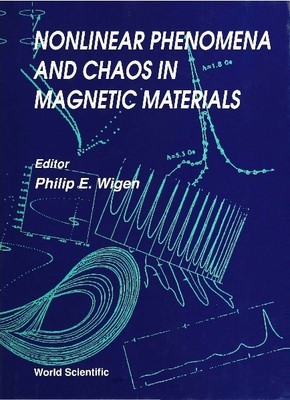 Nonlinear Phenomena and Chaos in Magnetic Materials - Wigen, Philip E (Editor)