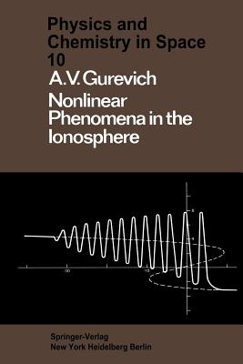 Nonlinear Phenomena in the Ionosphere - Gurevich, A, and Adashko, J G (Translated by)