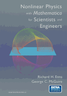 Nonlinear Physics with Mathematica for Scientists and Engineers - Enns, Richard H, and McGuire, George C