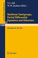 Nonlinear Semigroups, Partial Differential Equations and Attractors: Proceedings of a Symposium Held in Washington, DC, August 5-8, 1985