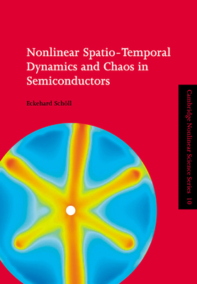 Nonlinear Spatio-Temporal Dynamics and Chaos in Semiconductors - Schll, Eckehard