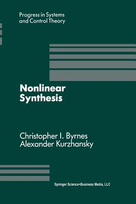 Nonlinear Synthesis: Proceedings of a Iiasa Workshop Held in Sopron, Hungary June 1989 - Byrnes, C I, and Kurzhanski, A B