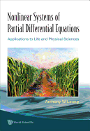 Nonlinear Systems of Partial Differential Equations: Applications to Life and Physical Sciences