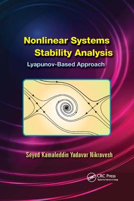 Nonlinear Systems Stability Analysis: Lyapunov-Based Approach - Nikravesh, Seyed Kamaleddin Yadavar