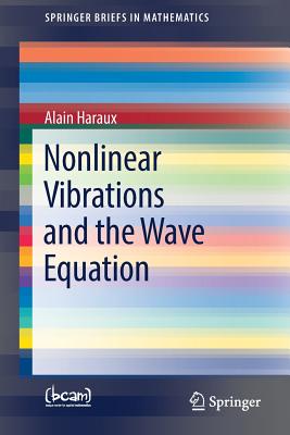 Nonlinear Vibrations and the Wave Equation - Haraux, Alain