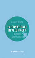 Nononsense International Development: Illusions and Realities