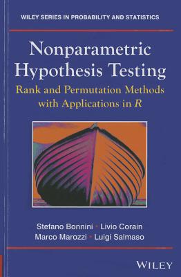 Nonparametric Hypothesis Testing: Rank and Permutation Methods with Applications in R - Bonnini, Stefano, and Corain, Livio, and Marozzi, Marco