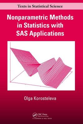 Nonparametric Methods in Statistics with SAS Applications - Korosteleva, Olga