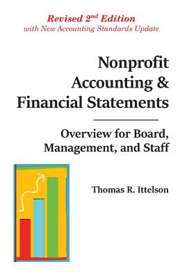 Nonprofit Accounting & Financial Statements: Overview for Board, Management, and Staff - Ittelson, Thomas R