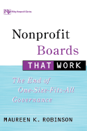 Nonprofit Boards That Work: The End of One-Size-Fits-All Governance