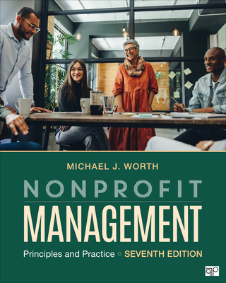 Nonprofit Management: Principles and Practice - Worth, Michael J