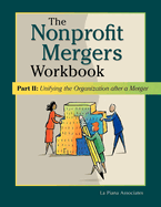 Nonprofit Mergers Workbook Part II: Unifying the Organization After a Merger