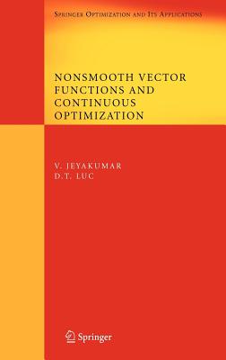 Nonsmooth Vector Functions and Continuous Optimization - Jeyakumar, V, and Luc, Dinh The