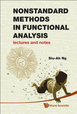 Nonstandard Methods in Functional Anal.. - Siu-Ah Ng