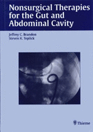 Nonsurgical Therapies for the Gut and Abdominal Cavity - Brandon, Jeffrey C (Editor), and Teplick, Steven K (Editor)