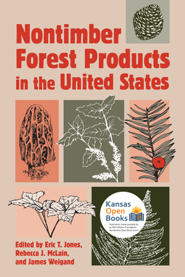 Nontimber Forest Products in the United States - Jones, Eric T (Editor), and McLain, Rebecca J (Editor), and Weigand, James (Editor)