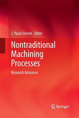 Nontraditional Machining Processes: Research Advances - Davim, J Paulo (Editor)
