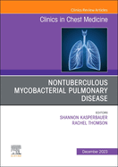Nontuberculous Mycobacterial Pulmonary Disease, an Issue of Clinics in Chest Medicine: Volume 44-4