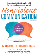 Nonviolent Communication: A Language of Life: Life-Changing Tools for Healthy Relationships