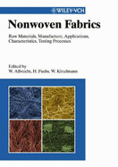 Nonwoven Fabrics: Raw Materials, Manufacture, Applications, Characteristics, Testing Processes