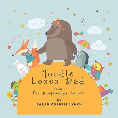 Noodle Loses Dad - Lynch, Sarah Corbett