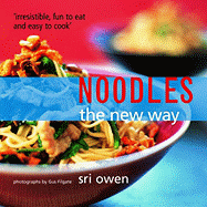 Noodles the New Way - Owen, Sri, and Filgate, Gus (Photographer)