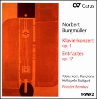 Norbert Burgmller: Klavierkonzert Op. 1; Entr'actes Op.17 - Hofkapelle Stuttgart; Juris Teichmanis (cello); Tobias Koch (piano); Frieder Bernius (conductor)