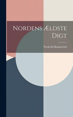 Nordens ldste Digt - Hammerich, Frederik