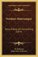 Nordens Matsvampar: Deras Odling Och Anvandning (1874)