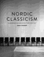 Nordic Classicism: Scandinavian Architecture 1910-1930