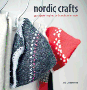 Nordic Crafts: Over 30 Projects Inspired by Scandinavian Style