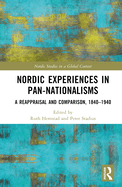 Nordic Experiences in Pan-Nationalisms: A Reappraisal and Comparison, 1840-1940