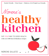 Norene's Healthy Kitchen: Eat Your Way to Good Health - Gilletz, Norene