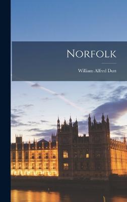 Norfolk - Dutt, William Alfred