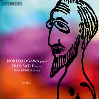 Noriko Ogawa plays Erik Satie on an 1890 Erard piano, Vol. 1 - Noriko Ogawa (piano)