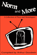 Norm and More: A Collection of Plays and Monologues