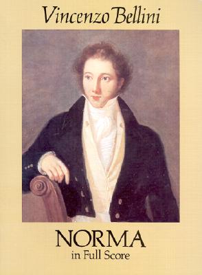 Norma in Full Score - Bellini, Vincenzo (Composer)