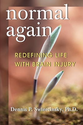 Normal Again: Redefining Life with Brain Injury - Swiercinsky, Dennis P