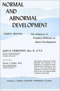 Normal and Abnormal Development: The Influence of Primitive Reflexes on Motor Development, - Fiorentino, Mary R